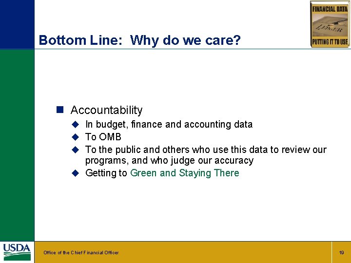Bottom Line: Why do we care? n Accountability u In budget, finance and accounting