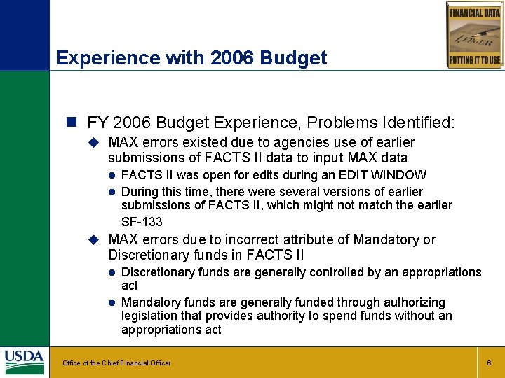 Experience with 2006 Budget n FY 2006 Budget Experience, Problems Identified: u MAX errors