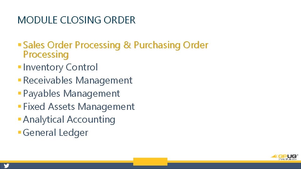 MODULE CLOSING ORDER § Sales Order Processing & Purchasing Order Processing § Inventory Control