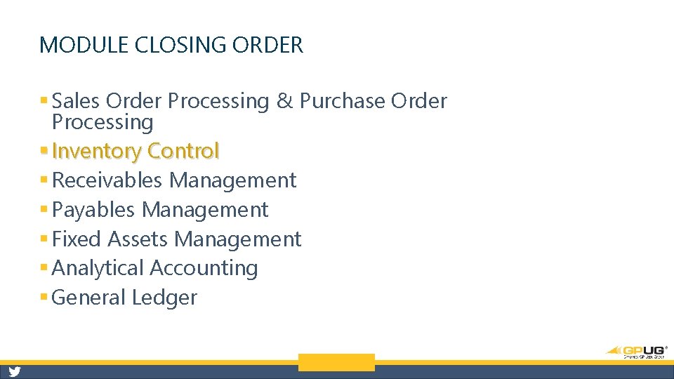 MODULE CLOSING ORDER § Sales Order Processing & Purchase Order Processing § Inventory Control