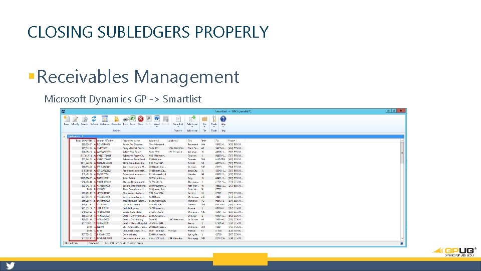 CLOSING SUBLEDGERS PROPERLY § Receivables Management Microsoft Dynamics GP -> Smartlist 