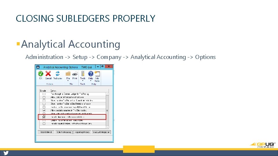 CLOSING SUBLEDGERS PROPERLY § Analytical Accounting Administration -> Setup -> Company -> Analytical Accounting