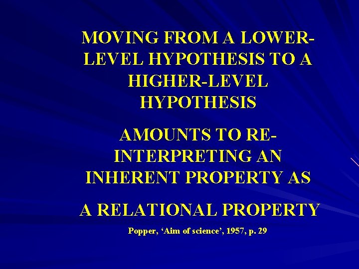 MOVING FROM A LOWERLEVEL HYPOTHESIS TO A HIGHER-LEVEL HYPOTHESIS AMOUNTS TO REINTERPRETING AN INHERENT