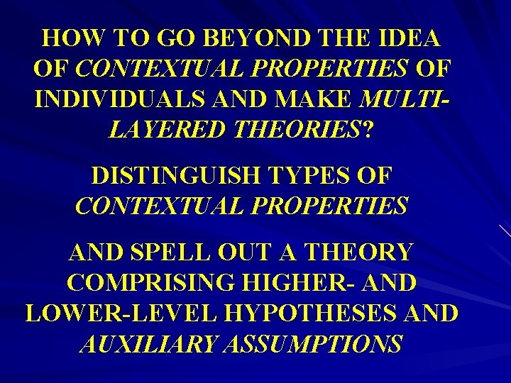 HOW TO GO BEYOND THE IDEA OF CONTEXTUAL PROPERTIES OF INDIVIDUALS AND MAKE MULTILAYERED