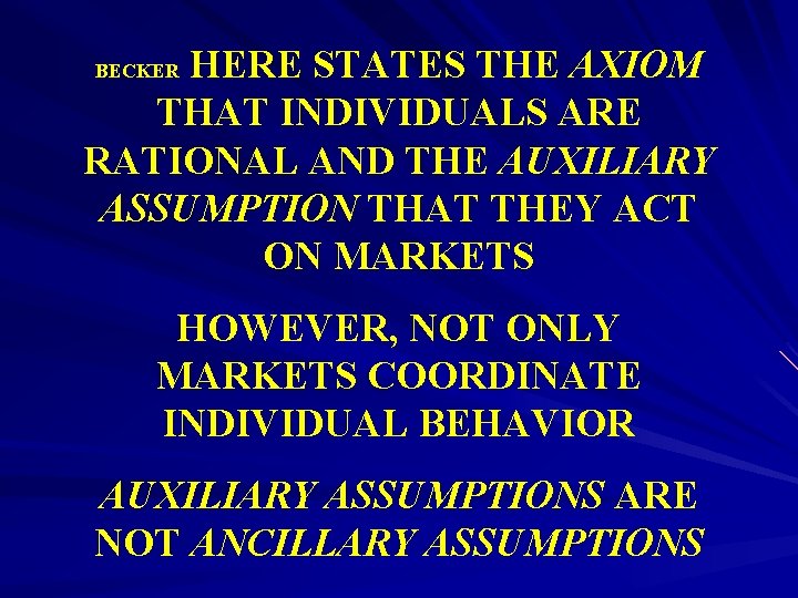 HERE STATES THE AXIOM THAT INDIVIDUALS ARE RATIONAL AND THE AUXILIARY ASSUMPTION THAT THEY