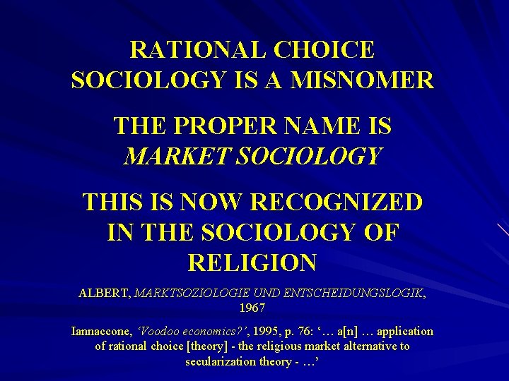 RATIONAL CHOICE SOCIOLOGY IS A MISNOMER THE PROPER NAME IS MARKET SOCIOLOGY THIS IS