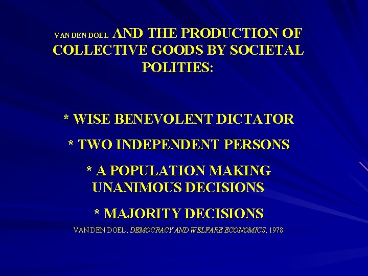 AND THE PRODUCTION OF COLLECTIVE GOODS BY SOCIETAL POLITIES: VAN DEN DOEL * WISE
