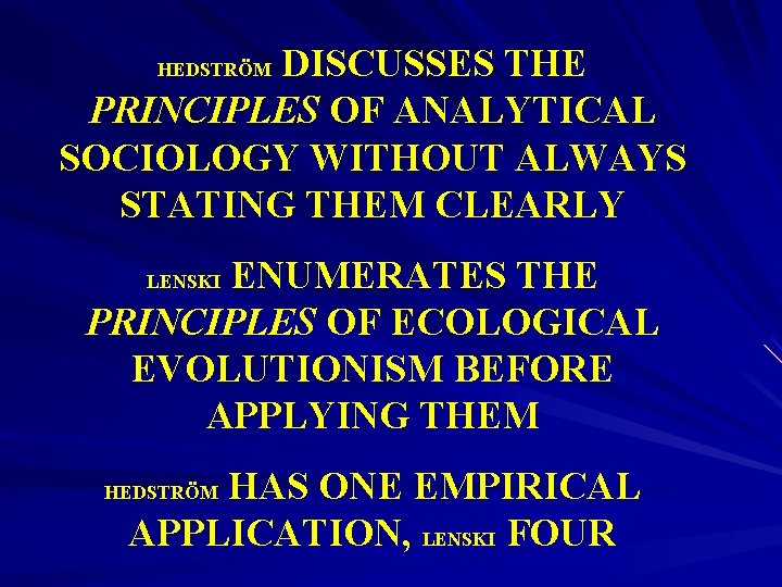 DISCUSSES THE PRINCIPLES OF ANALYTICAL SOCIOLOGY WITHOUT ALWAYS STATING THEM CLEARLY HEDSTRÖM ENUMERATES THE