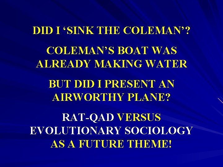 DID I ‘SINK THE COLEMAN’? COLEMAN’S BOAT WAS ALREADY MAKING WATER BUT DID I