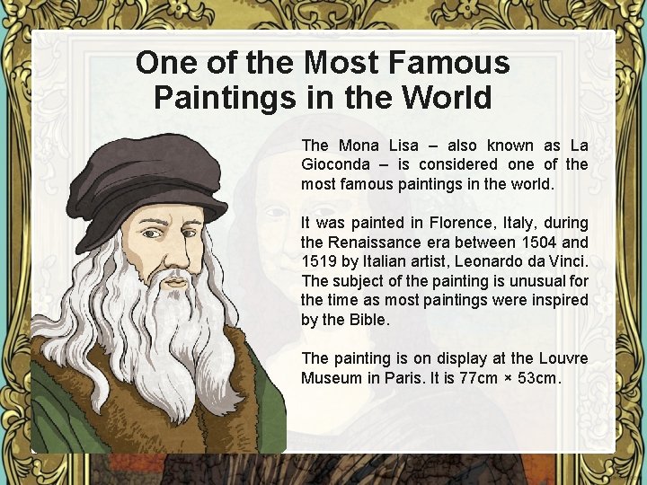 One of the Most Famous Paintings in the World The Mona Lisa – also