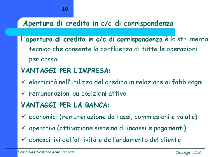 10 Apertura di credito in c/c di corrispondenza L’apertura di credito in c/c di