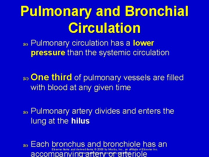 Pulmonary and Bronchial Circulation Pulmonary circulation has a lower pressure than the systemic circulation