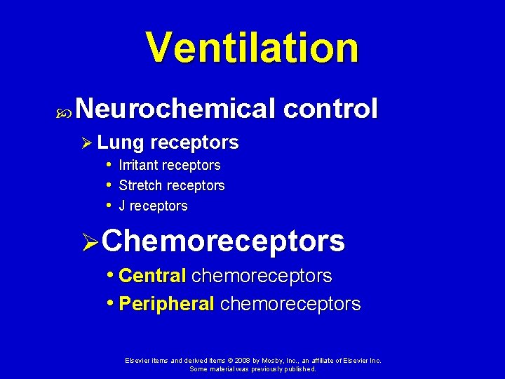Ventilation Neurochemical control Ø Lung receptors • Irritant receptors • Stretch receptors • J