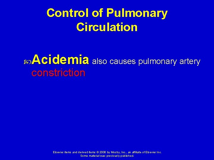 Control of Pulmonary Circulation Acidemia also causes pulmonary artery constriction Elsevier items and derived