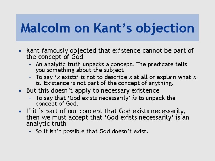 Malcolm on Kant’s objection • Kant famously objected that existence cannot be part of