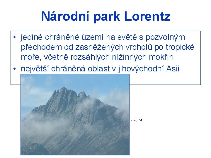 Národní park Lorentz • jediné chráněné území na světě s pozvolným přechodem od zasněžených