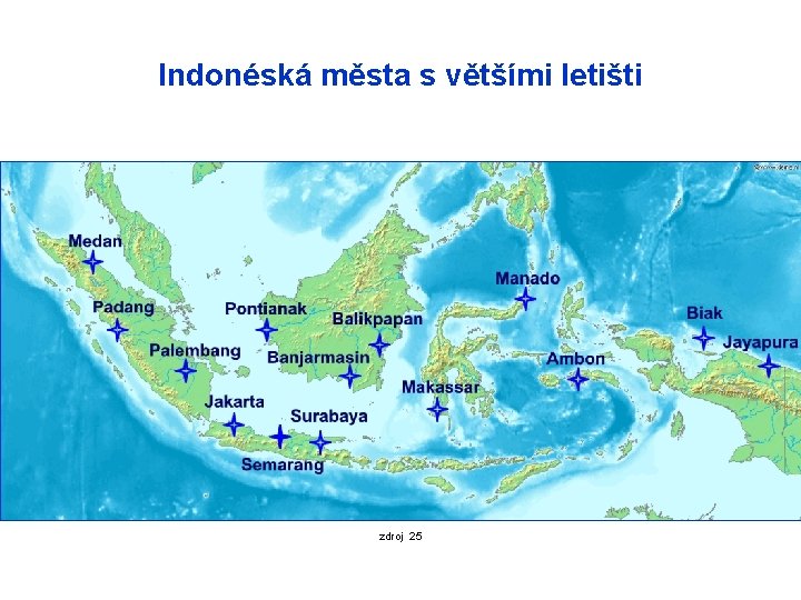 Indonéská města s většími letišti zdroj 25 