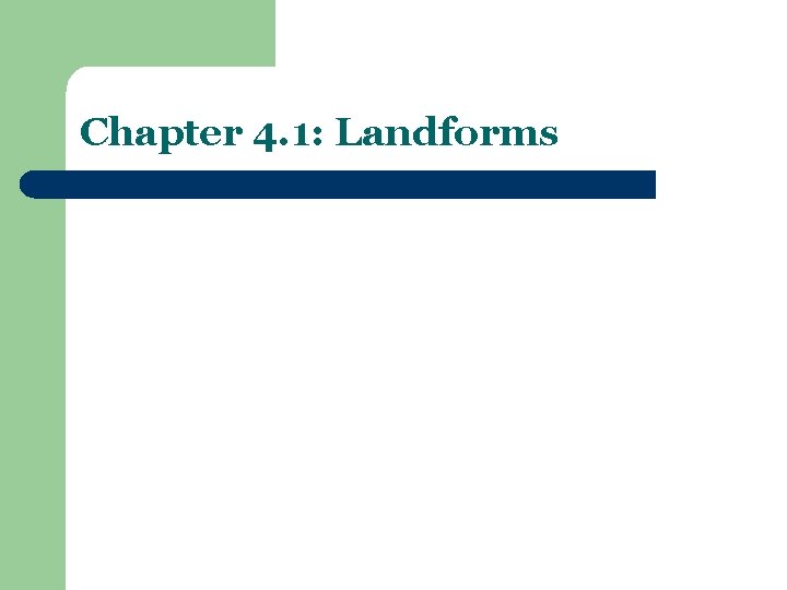 Chapter 4. 1: Landforms 