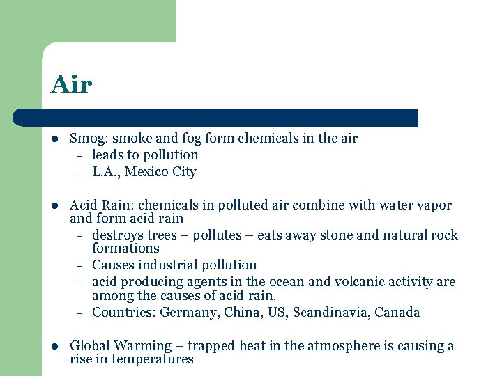 Air l Smog: smoke and fog form chemicals in the air – leads to
