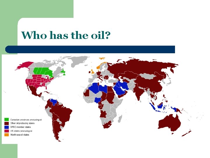 Who has the oil? 