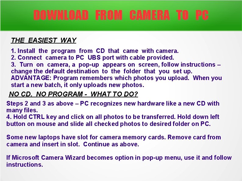 DOWNLOAD FROM CAMERA TO PC THE EASIEST WAY 1. Install the program from CD