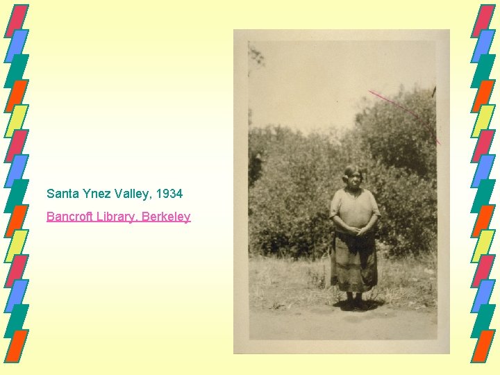 Santa Ynez Valley, 1934 Bancroft Library, Berkeley 