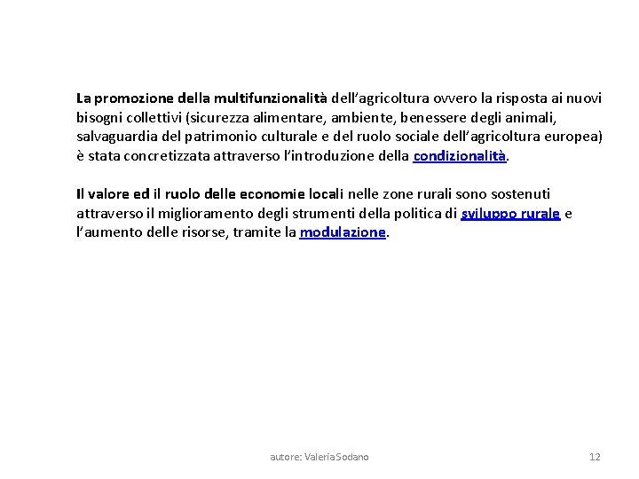 La promozione della multifunzionalità dell’agricoltura ovvero la risposta ai nuovi bisogni collettivi (sicurezza alimentare,