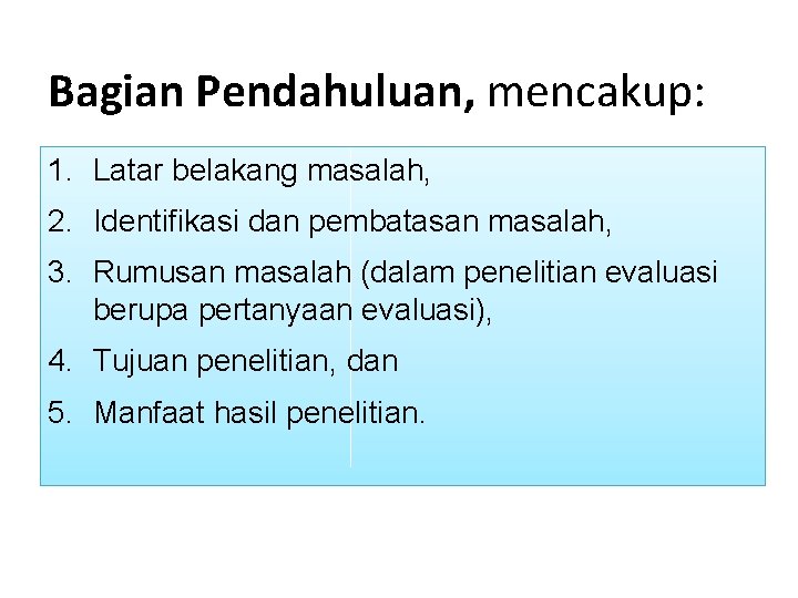 Bagian Pendahuluan, mencakup: 1. Latar belakang masalah, 2. Identifikasi dan pembatasan masalah, 3. Rumusan