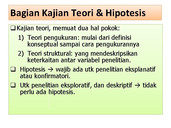 Bagian Kajian Teori & Hipotesis q Kajian teori, memuat dua hal pokok: 1) Teori