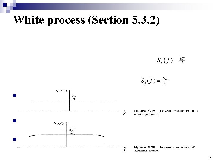 White process (Section 5. 3. 2) n n n White process is processes in