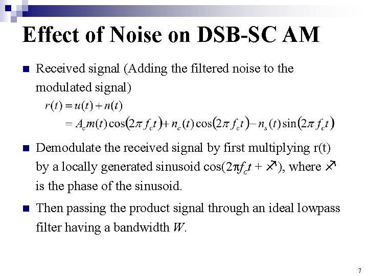 Effect of Noise on DSB-SC AM n Received signal (Adding the filtered noise to