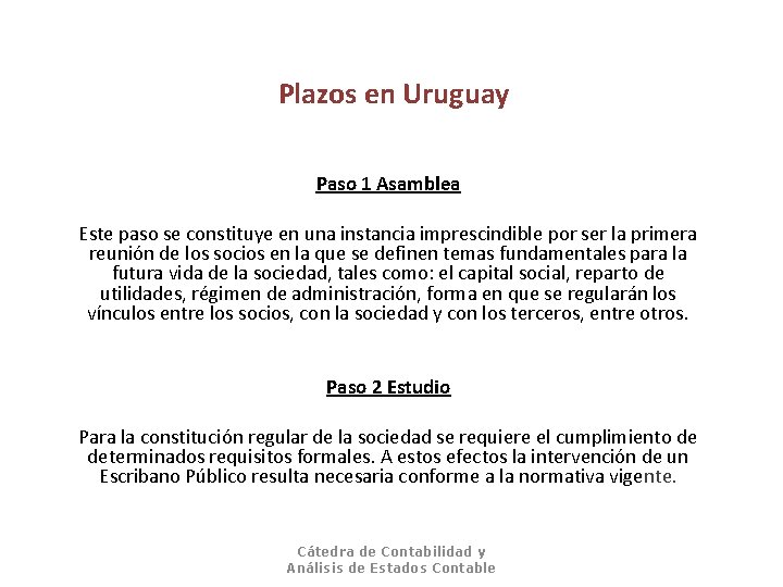 Plazos en Uruguay Paso 1 Asamblea Este paso se constituye en una instancia imprescindible