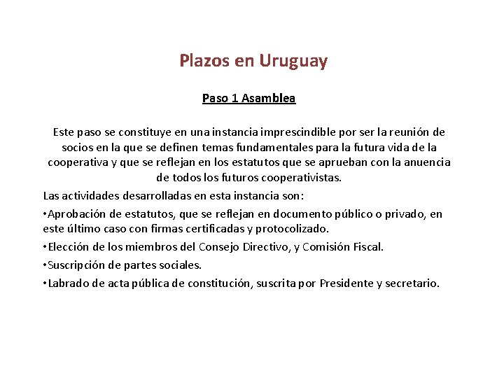 Plazos en Uruguay Paso 1 Asamblea Este paso se constituye en una instancia imprescindible