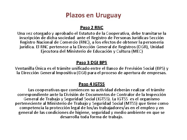 Plazos en Uruguay Paso 2 RNC Una vez otorgado y aprobado el Estatuto de