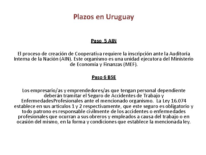 Plazos en Uruguay Paso 5 AIN El proceso de creación de Cooperativa requiere la