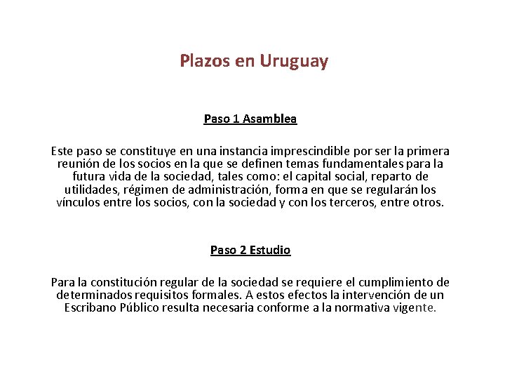 Plazos en Uruguay Paso 1 Asamblea Este paso se constituye en una instancia imprescindible