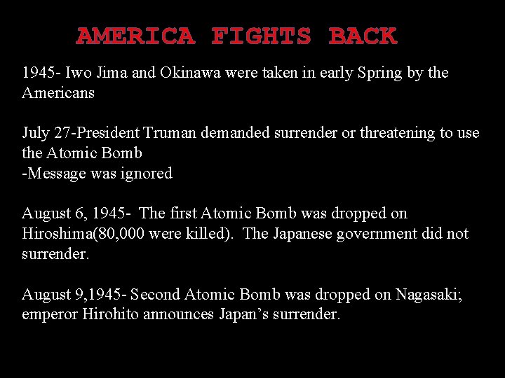 AMERICA FIGHTS BACK 1945 - Iwo Jima and Okinawa were taken in early Spring