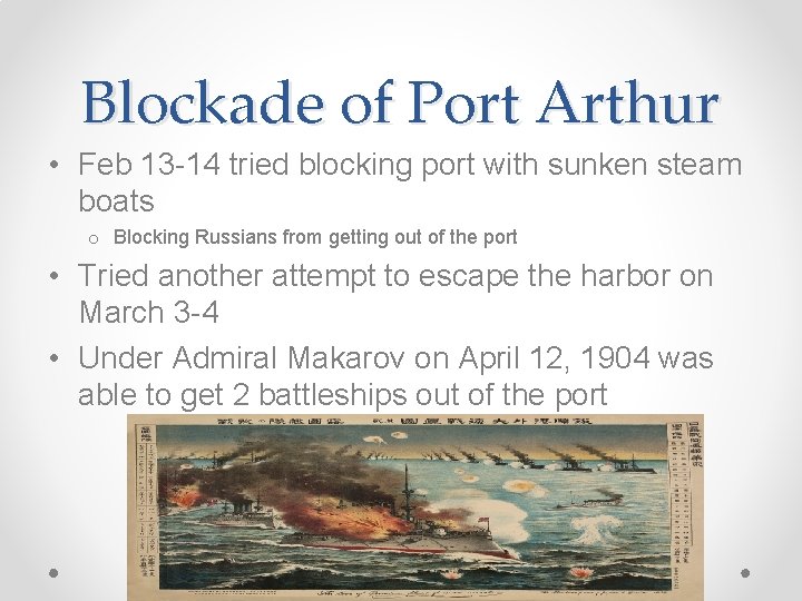 Blockade of Port Arthur • Feb 13 -14 tried blocking port with sunken steam