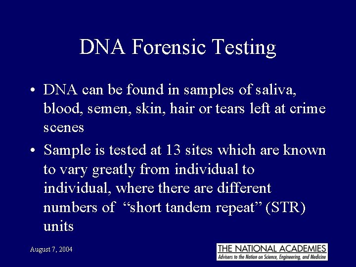 DNA Forensic Testing • DNA can be found in samples of saliva, blood, semen,
