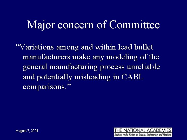 Major concern of Committee “Variations among and within lead bullet manufacturers make any modeling