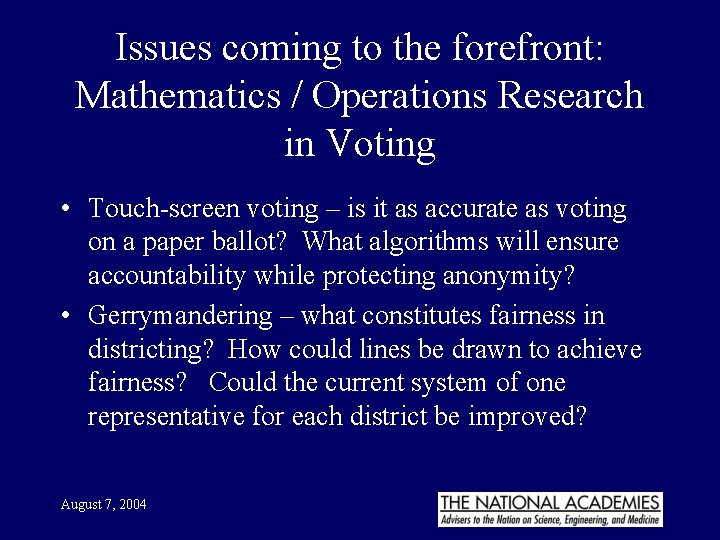 Issues coming to the forefront: Mathematics / Operations Research in Voting • Touch-screen voting