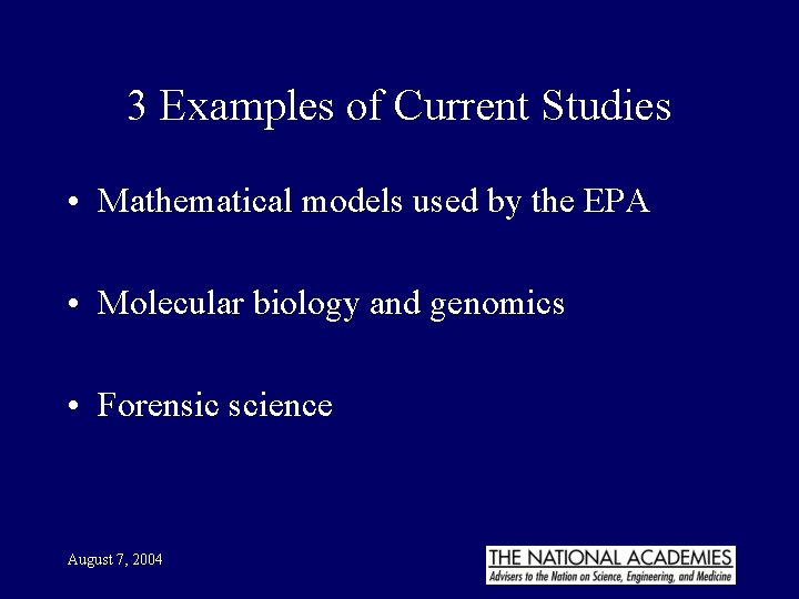 3 Examples of Current Studies • Mathematical models used by the EPA • Molecular