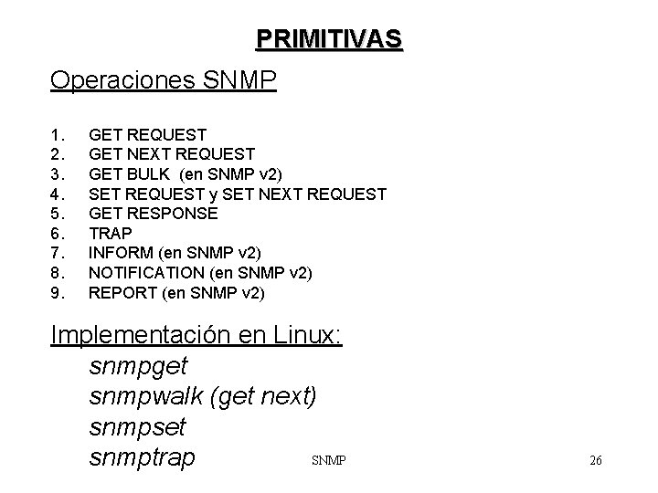 PRIMITIVAS Operaciones SNMP 1. 2. 3. 4. 5. 6. 7. 8. 9. GET REQUEST