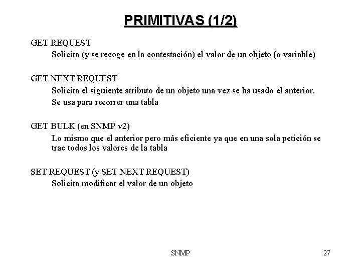 PRIMITIVAS (1/2) GET REQUEST Solicita (y se recoge en la contestación) el valor de