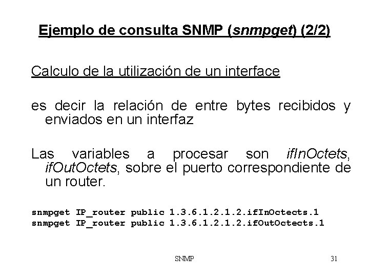 Ejemplo de consulta SNMP (snmpget) (2/2) Calculo de la utilización de un interface es