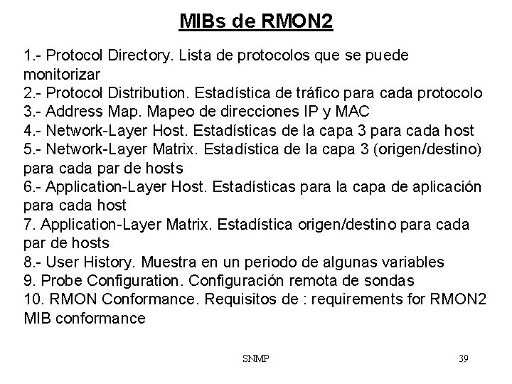 MIBs de RMON 2 1. - Protocol Directory. Lista de protocolos que se puede