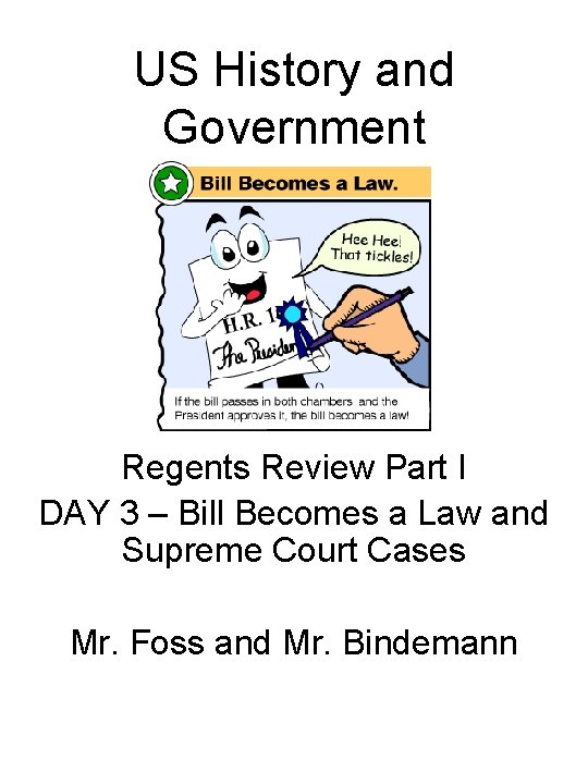US History and Government Regents Review Part I DAY 3 – Bill Becomes a