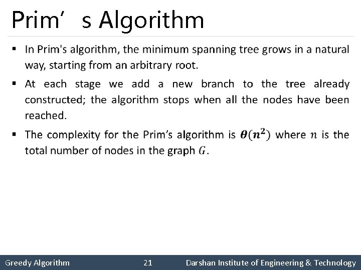 Prim’s Algorithm § Greedy Algorithm 21 Darshan Institute of Engineering & Technology 