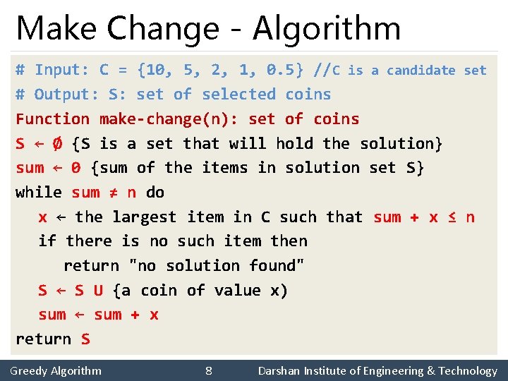Make Change - Algorithm # Input: C = {10, 5, 2, 1, 0. 5}