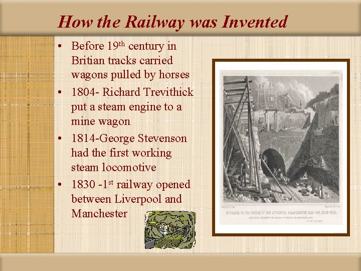 How the Railway was Invented • Before 19 th century in Britian tracks carried